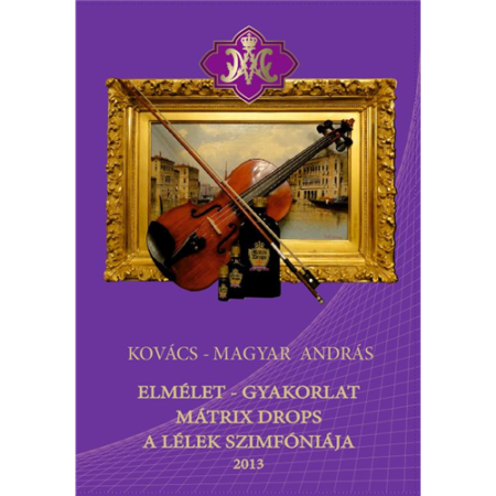 Elmélet - gyakorlat, Matrix Drops, a lélek szimfóniája